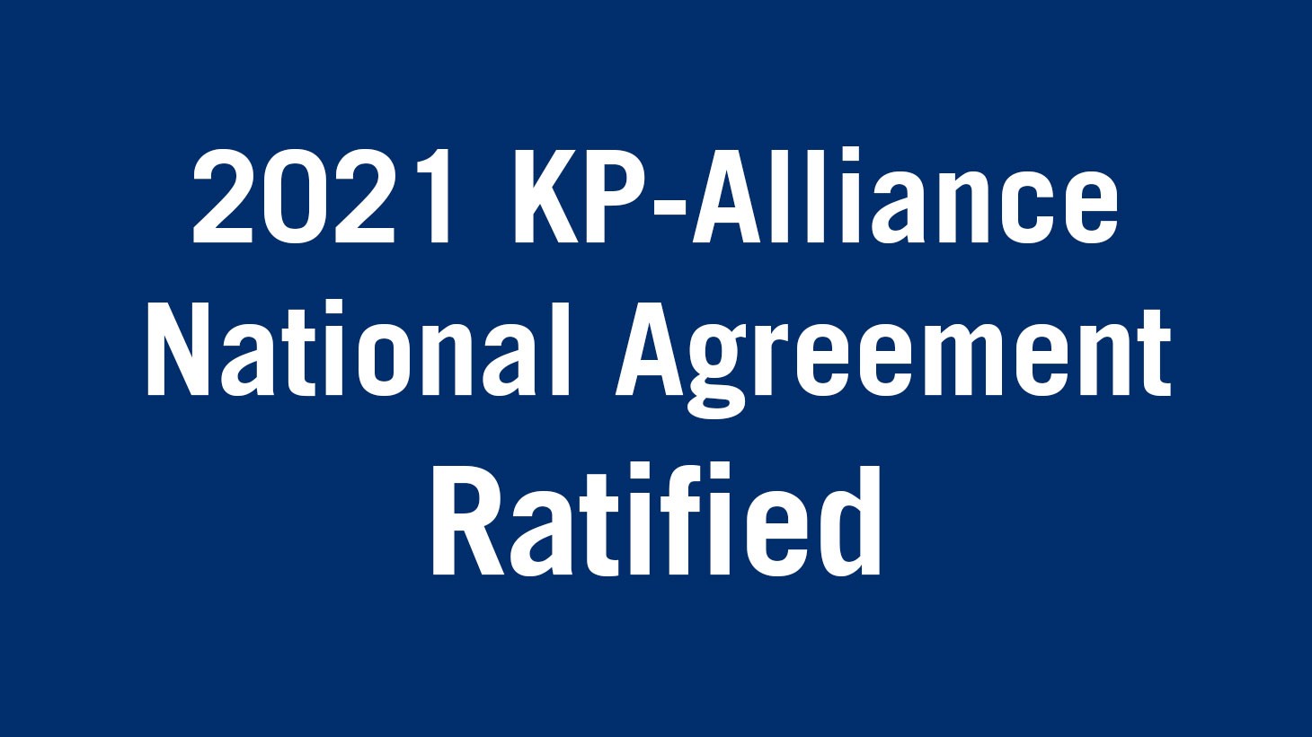 2021 KP-Alliance National Agreement Ratified 